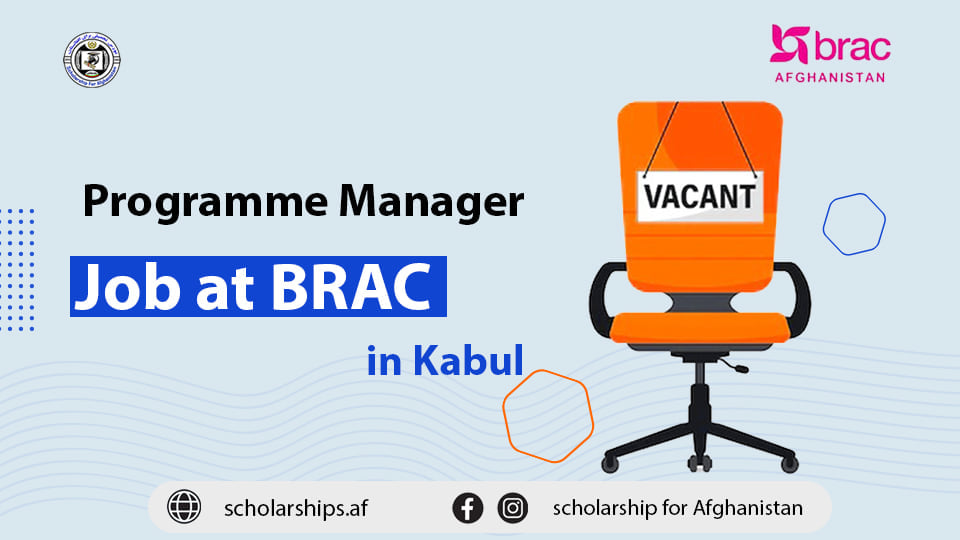 Programme Manager Job at BRAC Afghanistan In Kabul - Scholarships.af