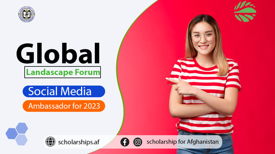 Global Landscape Forum Social Media Ambassador For 2023 - Scholarships.af